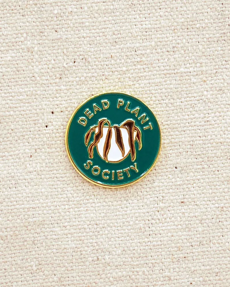 Dead Plant Society Pin
