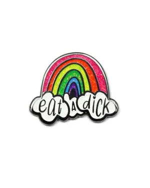 Eat A Dick Rainbow Pin